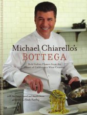 book Michael Chiarello's Bottega: bold Italian flavors from the heart of California's wine country