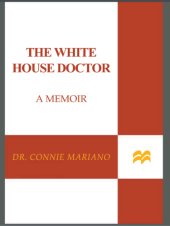 book The White House doctor: a memoir