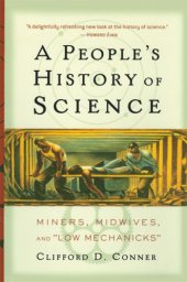 book A People's History of Science: Miners, Midwives, and Low Mechanicks