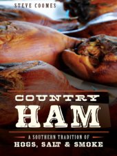 book Country ham: a southern tradition of hogs, salt & smoke