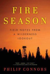 book Fire season: field notes from a wilderness lookout