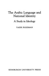 book The Arabic Language And National Identity: A Study In Ideology