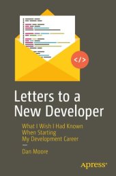 book Letters to a New Developer: What I Wish I Had Known When Starting My Development Career