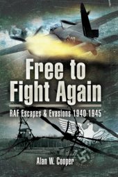 book Free to fight again: RAF escapes and evasions, 1940-1945