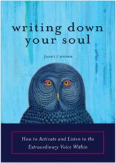 book Writing down your soul: how to activate and listen to the extraordinary voice within