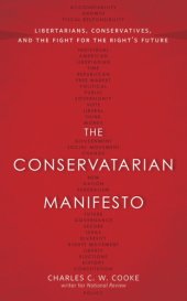 book The conservatarian manifesto: libertarians, conservatives, and the fight for the right's future