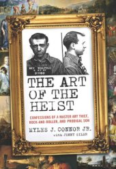 book The art of the heist: confessions of a master art thief, rock-and-roller, and prodigal son