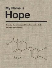 book My Name Is Hope: Anxiety, Depression, and Life After Melancholy