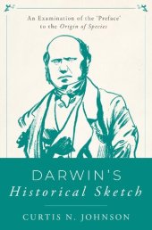 book Darwin's Historical Sketch: An Examination of the 'Preface' to the Origin of Species