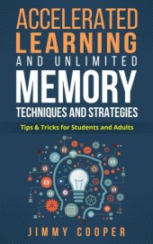 book Accelerated learning and unlimited memory techniques and strategies: real coaching from a real expert: tips and tricks for students and adults