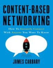 book Content-Based Networking: How to Instantly Connect with Anyone You Want to Know