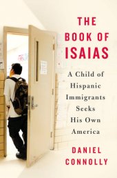 book The book of Isaias: a child of Hispanic immigrants seeks his own America