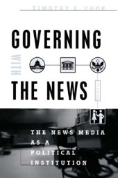 book Governing with the news: the news media as a political institution