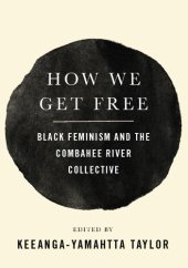 book How we get free: black feminism and the Combahee River Collective