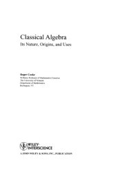 book Classical algebra: its nature, origins, and uses