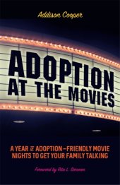 book Adoption at the movies: a year of adoption friendly movie nights to get your family talking