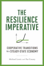 book The resilience imperative: cooperative transitions to a steady-state economy