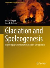 book Glaciation and Speleogenesis Interpretations from the Northeastern United States