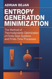 book Entropy Generation Minimization: The Method of Thermodynamic Optimization of Finite-Size Systems and Finite-Time Processes