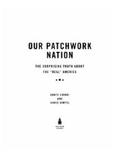 book Our patchwork nation: the surprising truth about the ''real'' America