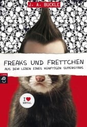 book Freaks und Frettchen. Aus dem Leben eines künftigen Superstars