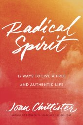 book Radical spirit: 12 ways to live a free and authentic life