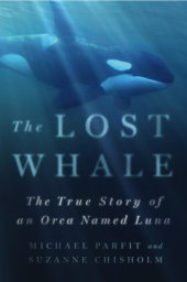 book The lost whale: the true story of an orca named Luna