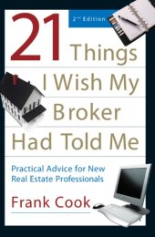 book 21 things I wish my broker had told me: practical advice for new real estate professional