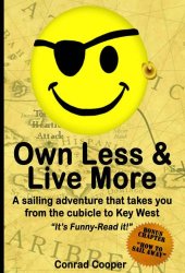 book Own Less & Live More: a sailing adventure that takes you from the cubicle to Key West