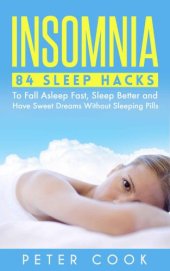 book Insomnia: 84 Sleep Hacks To Fall Asleep Fast, Sleep Better and Have Sweet Dreams Without Sleeping Pills