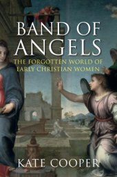 book Band of angels: the forgotten world of early Christian women