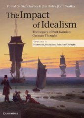 book The impact of idealism: the legacy of post-Kantian German thought VOL 2 Historical, Social and Political