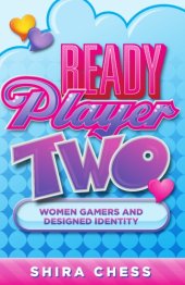 book Ready player two: women gamers and designed identity