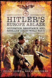 book Hitler's Europe ablaze: occupation, resistance, and rebellion during World War II