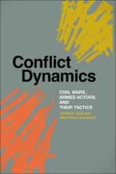 book Conflict dynamics: civil wars, armed actors, and their tactics