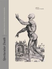 book Spectacular death interdisciplinary perspectives on mortality and (un)representability