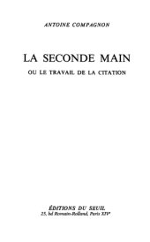 book La seconde main, ou, Le travail de la citation