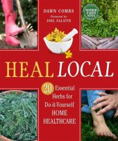 book Heal local: 20 essential herbs for do-it-yourself home healthcare