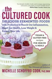 book The cultured cook: delicious fermented foods with probiotics to knock out inflammation, boost gut health, lose weight & extend your life