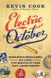 book Electric October: Seven World Series Games, Six Lives, Five Minutes of Fame That Lasted Forever