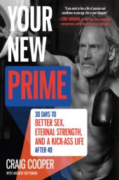 book Your new prime: 30 days to better sex, eternal strength, and a kick-ass life after 40