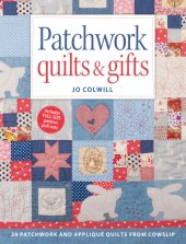 book Patchwork quilts & gifts: 20 patchwork and applique quilts from cowslip