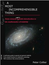 book A Most Incomprehensible Thing: Notes Towards a Very Gentle Introduction to the Mathematics of Relativity