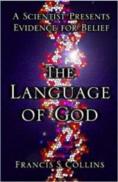 book The Language of God: A Scientist Presents Evidence for Belief