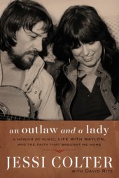 book An outlaw and a lady: a memoir of music, life with Waylon, and the faith that brought me home