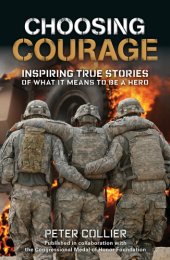 book Choosing Courage: Inspiring True Stories of What It Means to Be a Hero