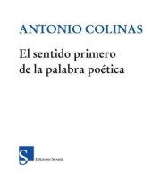 book El sentido primero de la palabra poética