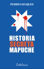 book Historia secreta Mapuche /