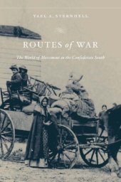 book Routes of war: the world of movement in the Confederate south