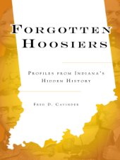 book Forgotten Hoosiers: profiles from Indiana's hidden history